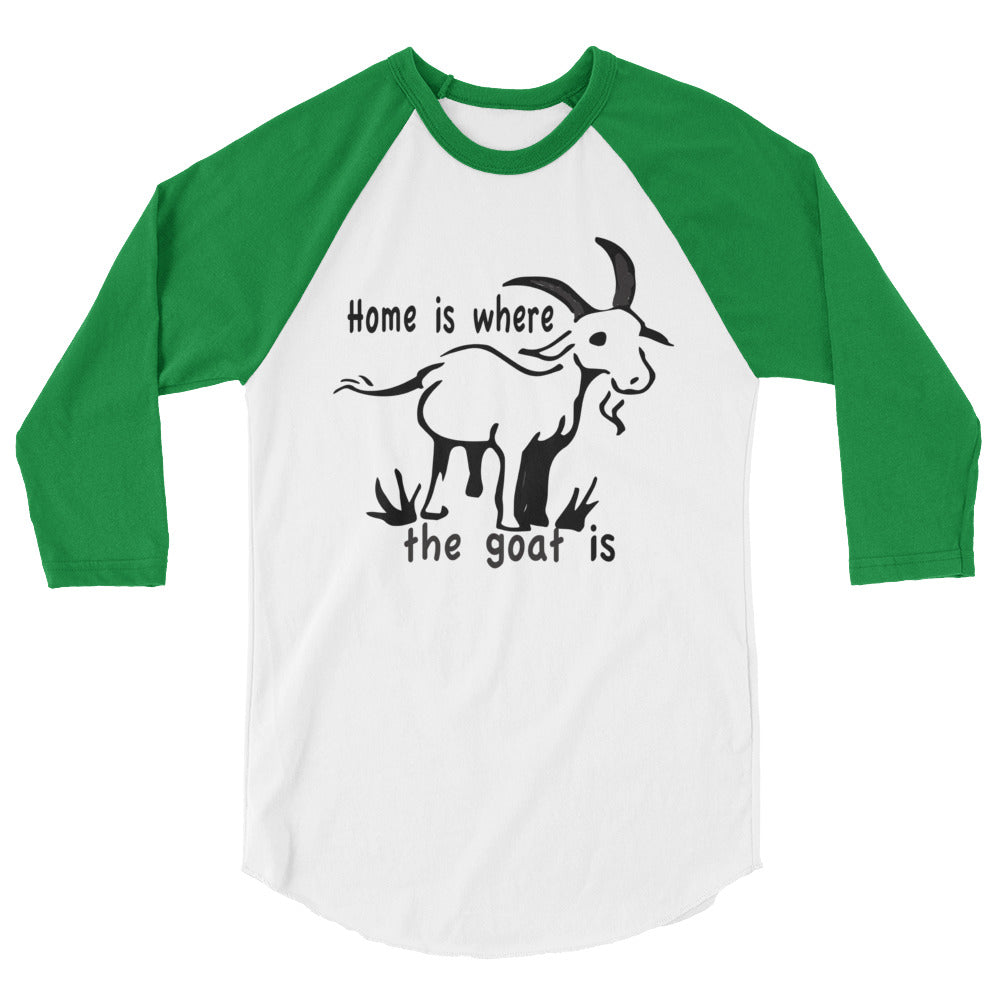 "Home is Where the Goat is" Raglan Shirt in 100% ring spun cotton