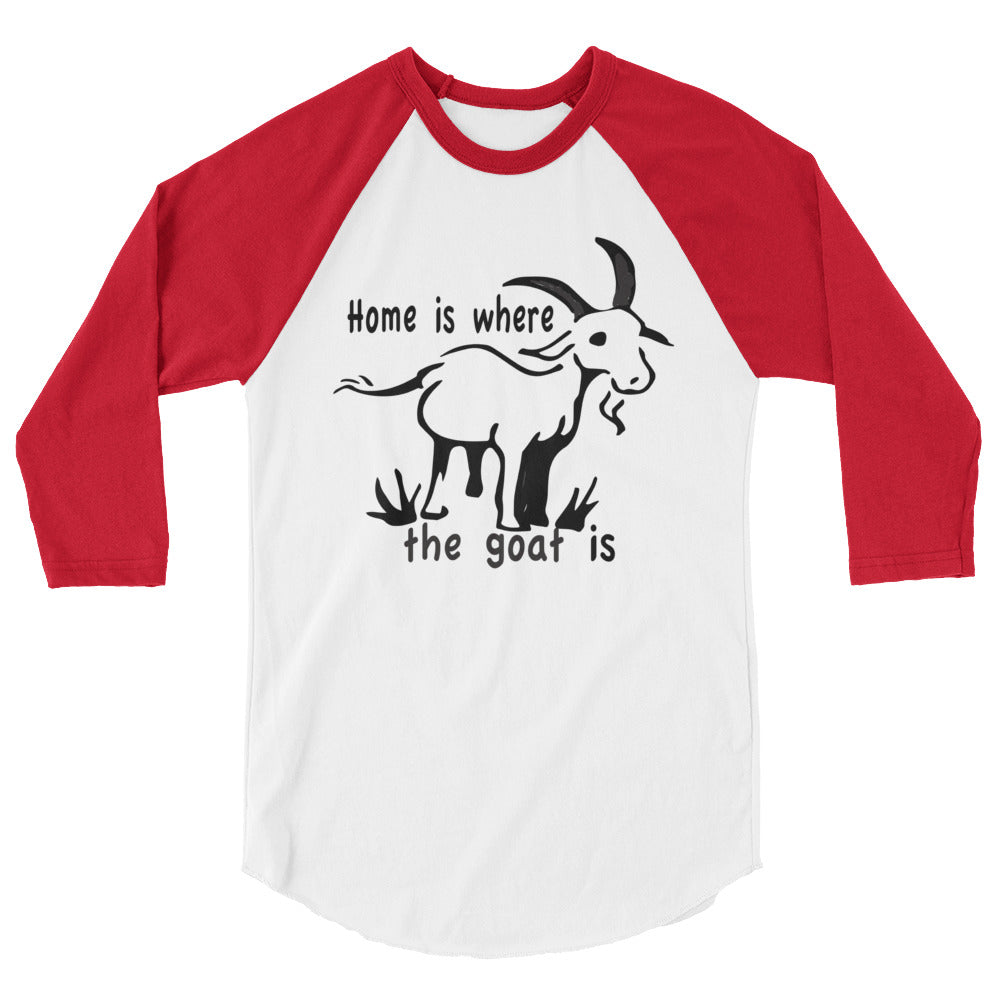 "Home is Where the Goat is" Raglan Shirt in 100% ring spun cotton