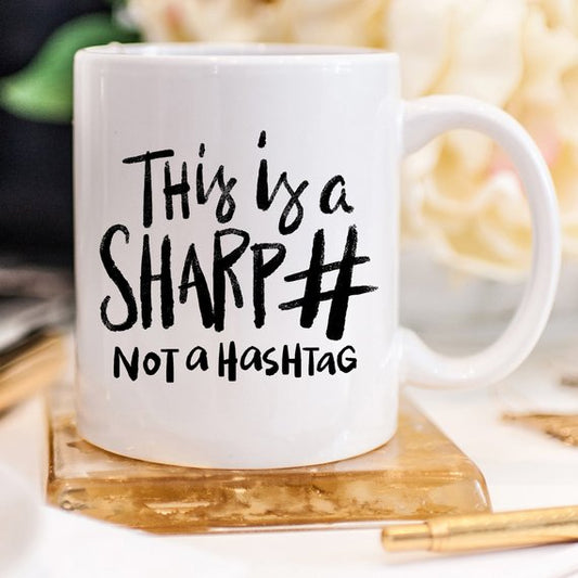 This Is A Sharp, Not A Hashtag Coffee Mug